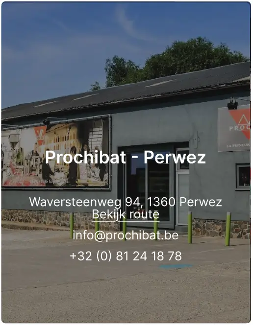 Prochibat Perwez Ch. de Wavre 94 1360 Perwez info@prochibat.be   +32 (0) 81 24 18 78